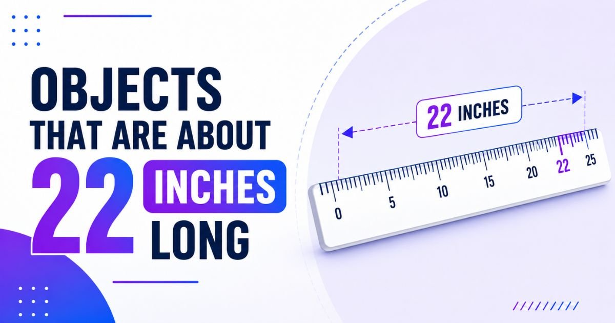 22 Inches