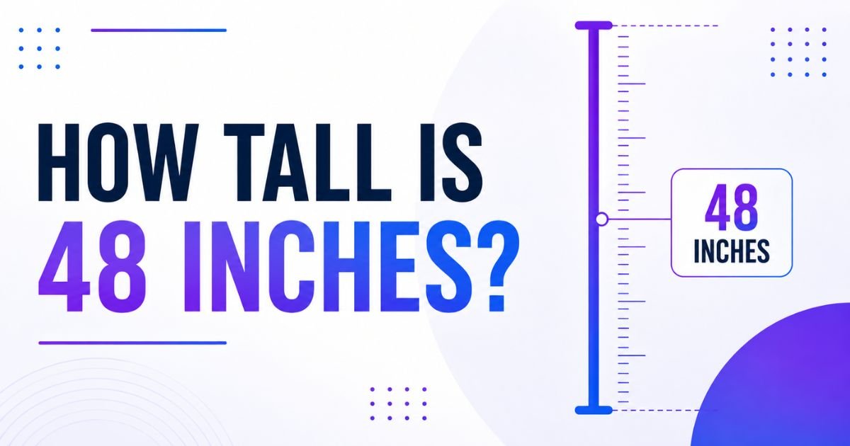 48 Inches
