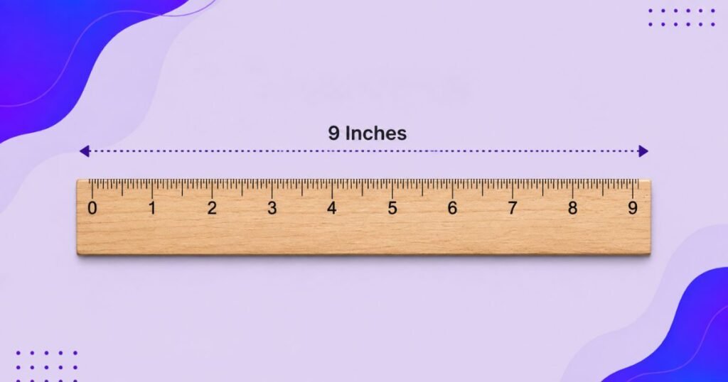 What is 9 Inches
